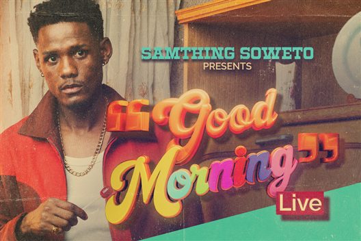 Samthing Soweto: Good Morning Live | Touch Is a Move: Good Morning Album Launch | Things To Do In Cape Town This Weekend